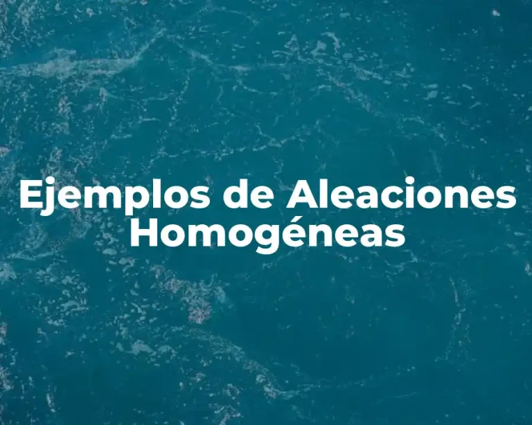 Ejemplos de Aleaciones Homogéneas