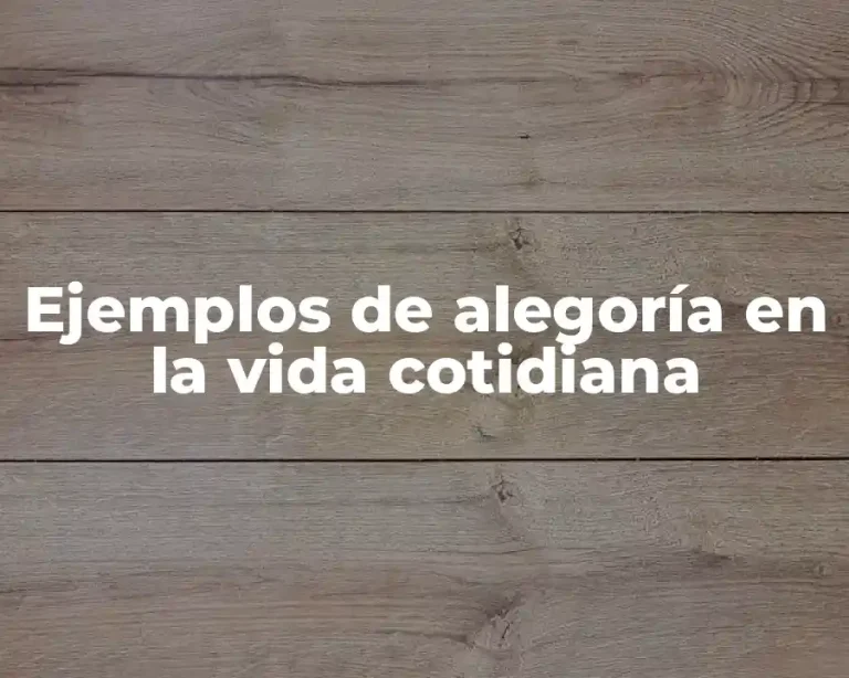 Ejemplos de alegoría en la vida cotidiana