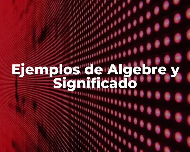 Ejemplos de Algebre y Significado