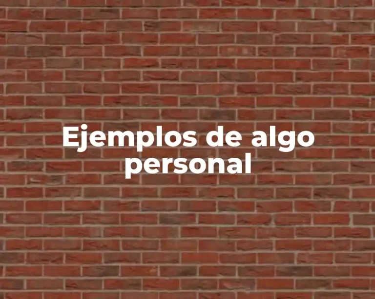 Ejemplos de algo personal