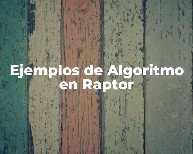 Ejemplos de Algoritmo en Raptor