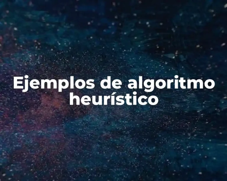 Ejemplos de algoritmo heurístico