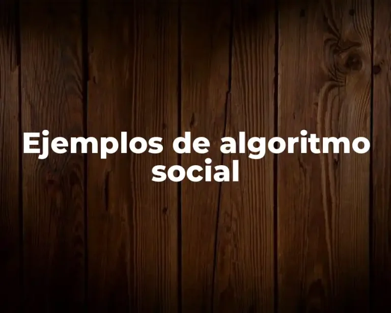 Ejemplos de algoritmo social