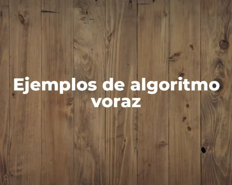 Ejemplos de algoritmo voraz