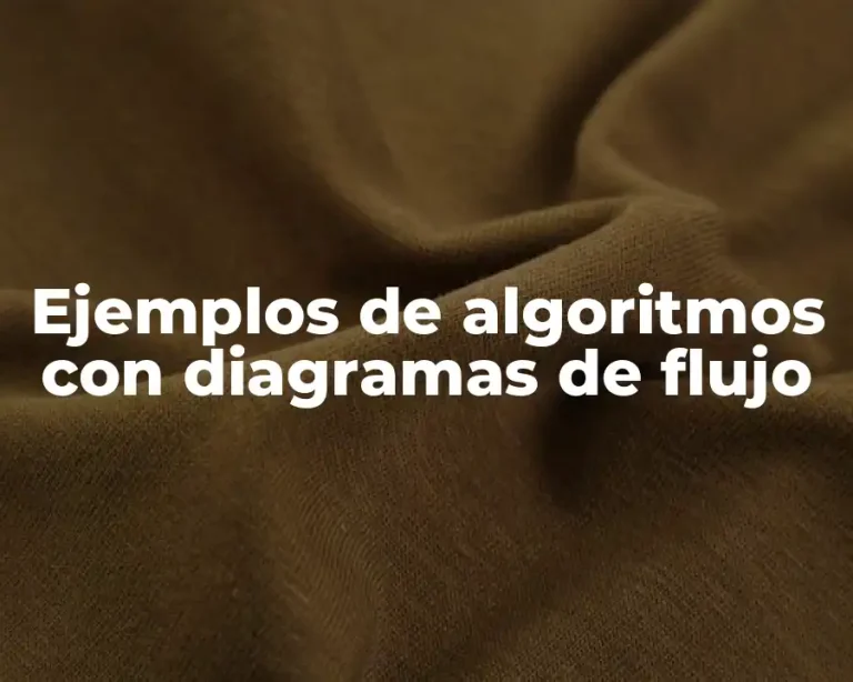 Ejemplos de algoritmos con diagramas de flujo
