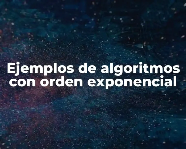 Ejemplos de algoritmos con orden exponencial