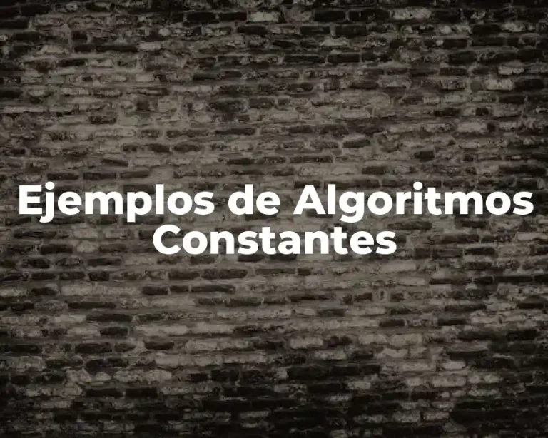 Ejemplos de Algoritmos Constantes