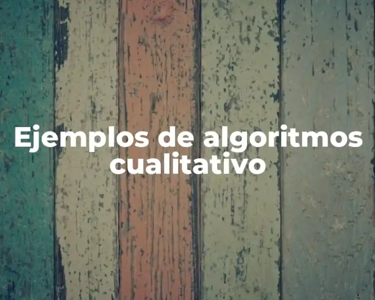 Ejemplos de algoritmos cualitativo
