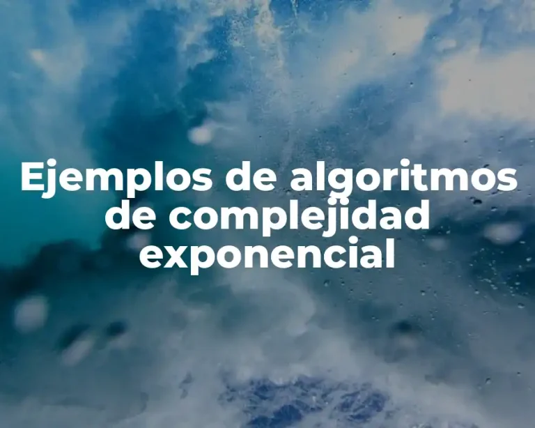 Ejemplos de algoritmos de complejidad exponencial