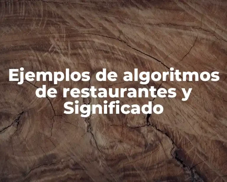 Ejemplos de algoritmos de restaurantes y Significado