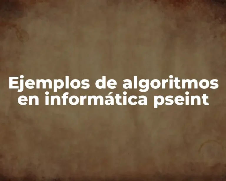 Ejemplos de algoritmos en informática pseint