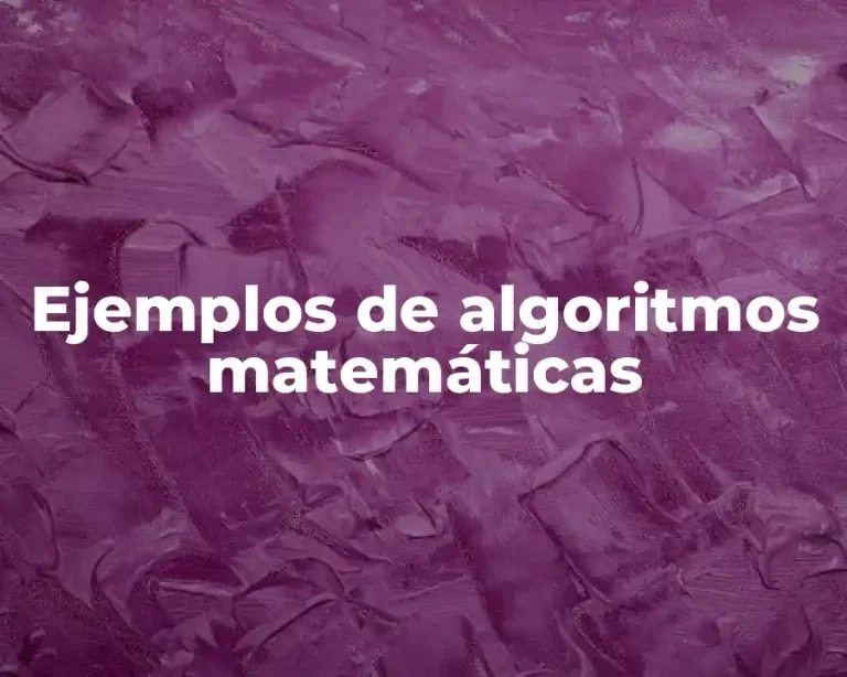 Ejemplos de algoritmos matemáticas