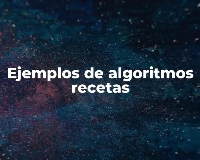 Ejemplos de algoritmos recetas