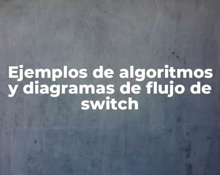 Ejemplos de algoritmos y diagramas de flujo de switch