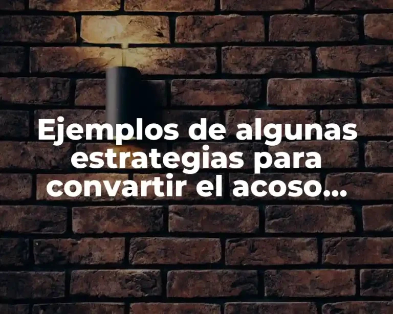 Ejemplos de algunas estrategias para convartir el acoso cibernetico