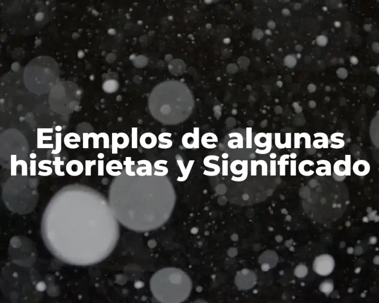Ejemplos de algunas historietas y Significado