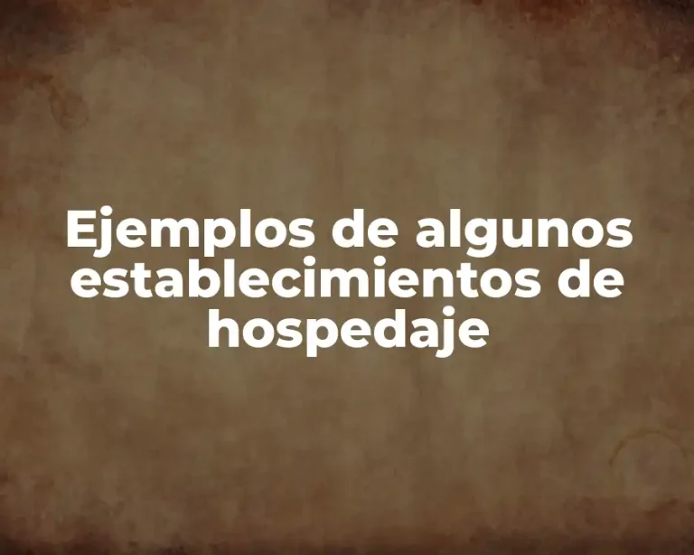 Ejemplos de algunos establecimientos de hospedaje