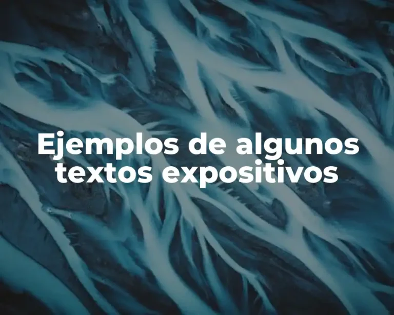 Ejemplos de algunos textos expositivos