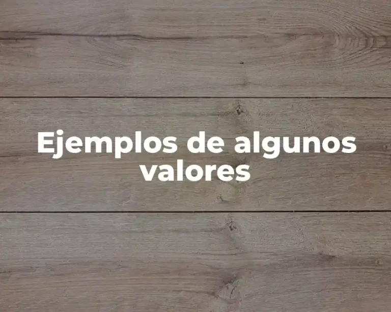 Ejemplos de algunos valores
