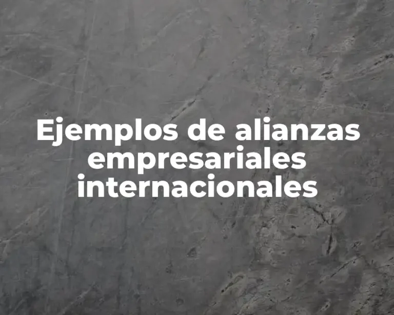 Ejemplos de alianzas empresariales internacionales
