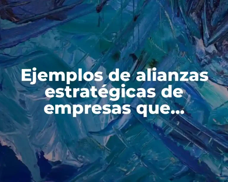 Ejemplos de alianzas estratégicas de empresas que fracasaron