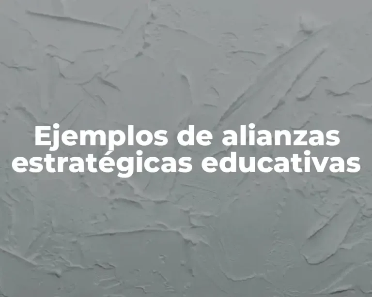Ejemplos de alianzas estratégicas educativas