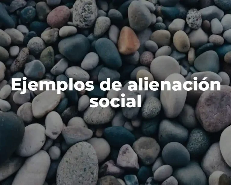 Ejemplos de alienación social