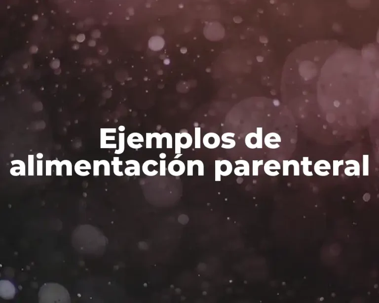 Ejemplos de alimentación parenteral