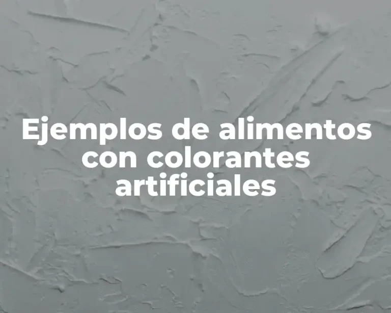 Ejemplos de alimentos con colorantes artificiales