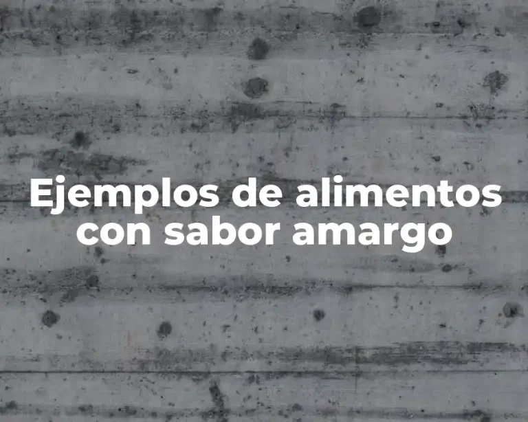 Ejemplos de alimentos con sabor amargo