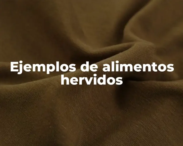Ejemplos de alimentos hervidos