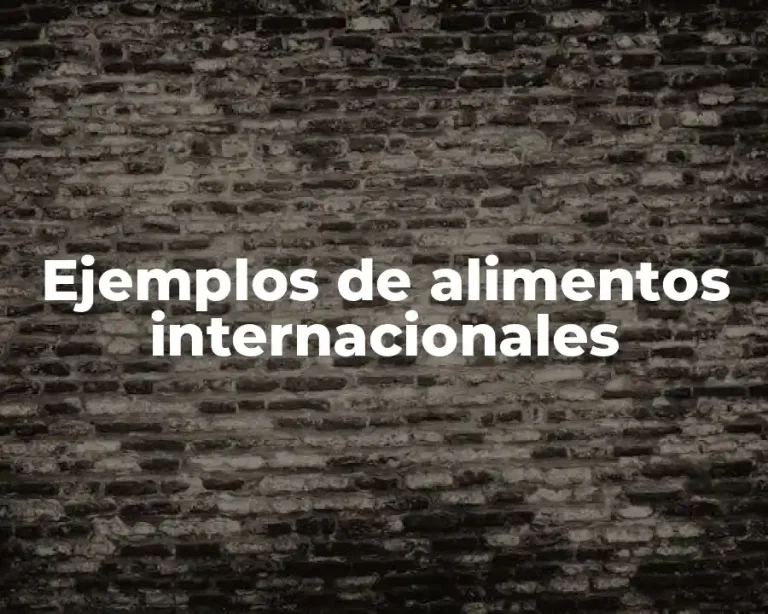 Ejemplos de alimentos internacionales