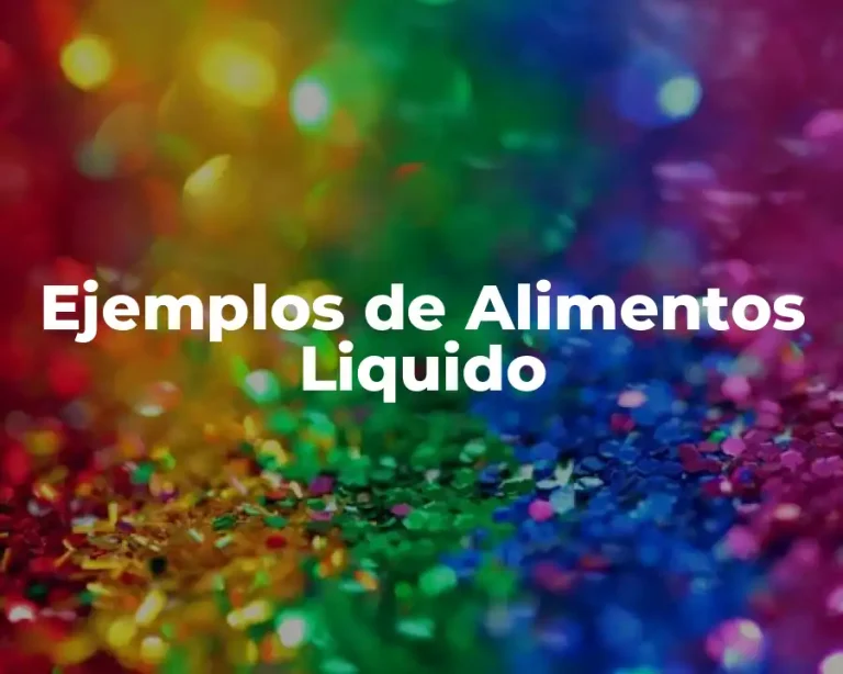 Ejemplos de Alimentos Liquido