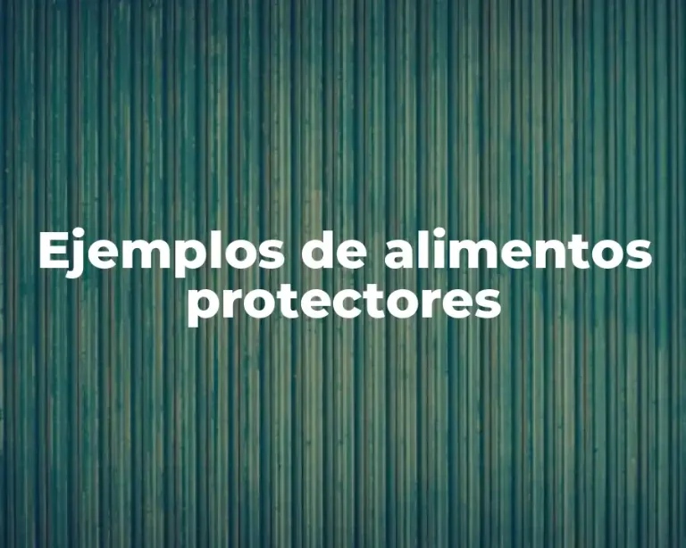 Ejemplos de alimentos protectores