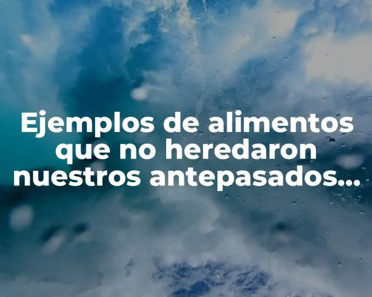 Ejemplos de alimentos que no heredaron nuestros antepasados indígenas
