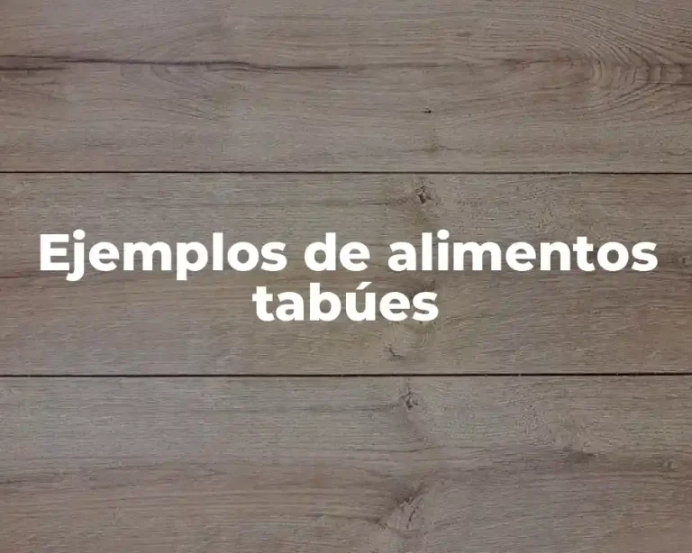 Ejemplos de alimentos tabúes