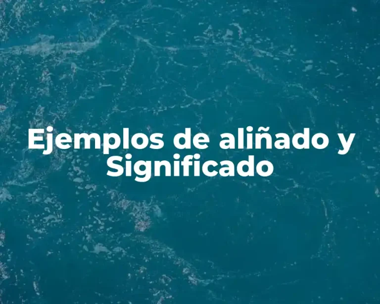 Ejemplos de aliñado y Significado
