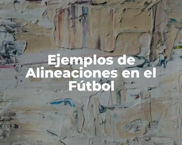 Ejemplos de Alineaciones en el Fútbol