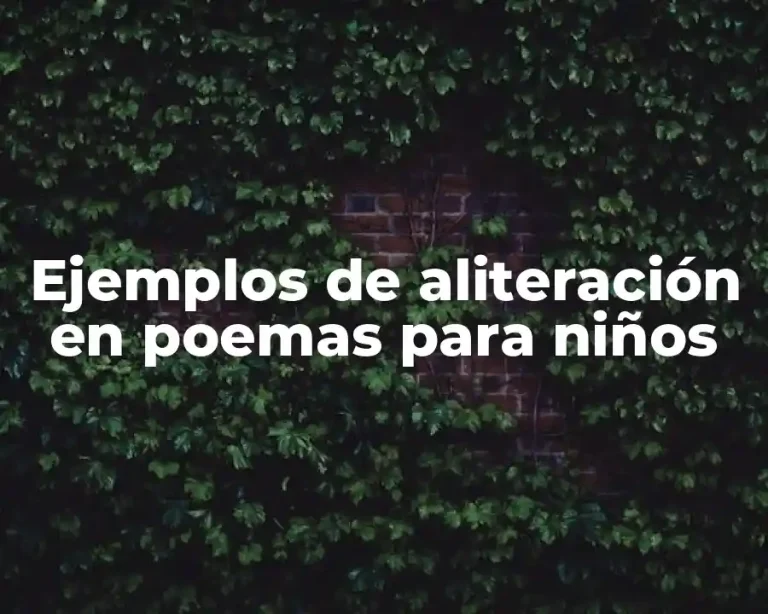 Ejemplos de aliteración en poemas para niños