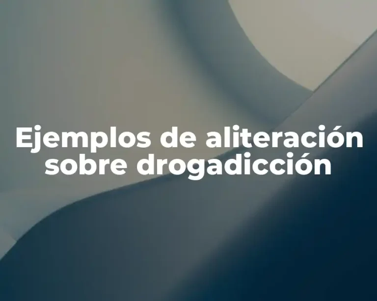 Ejemplos de aliteración sobre drogadicción