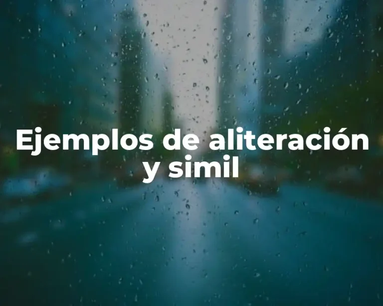 Ejemplos de aliteración y simil