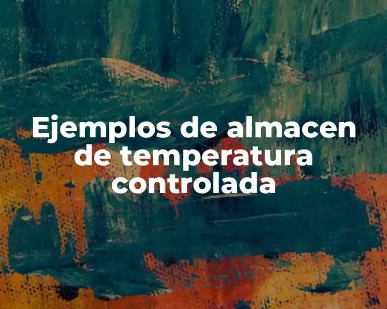Ejemplos de almacen de temperatura controlada