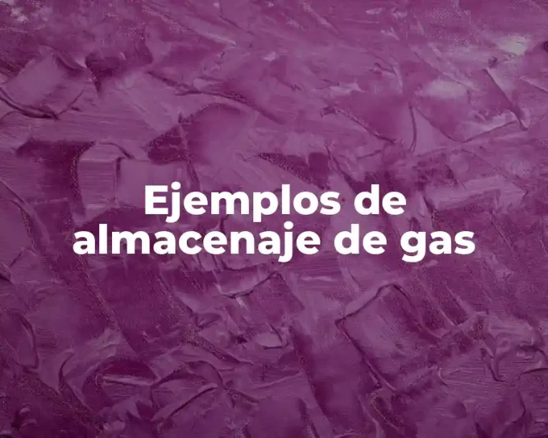 Ejemplos de almacenaje de gas