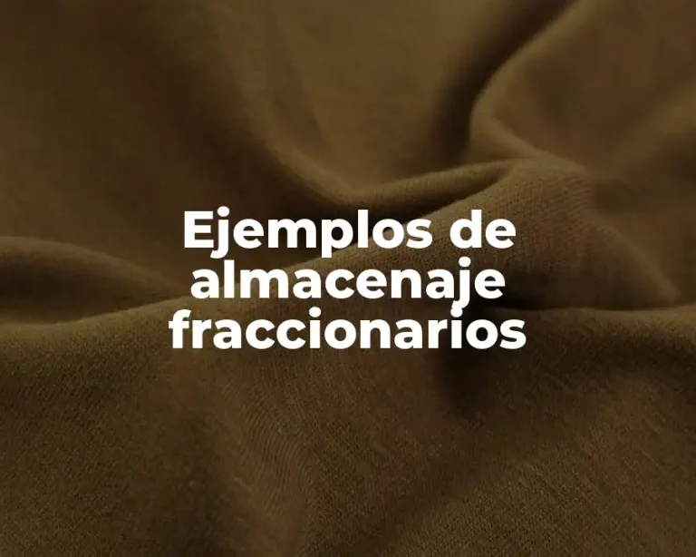 Ejemplos de almacenaje fraccionarios