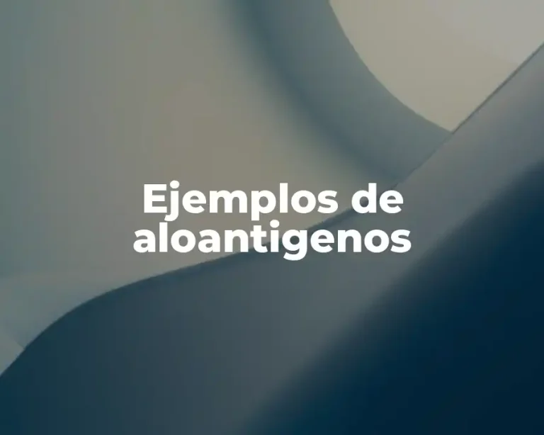 Ejemplos de aloantigenos