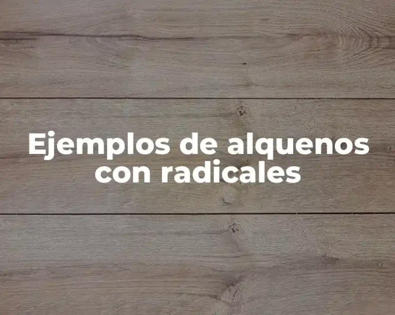 Ejemplos de alquenos con radicales