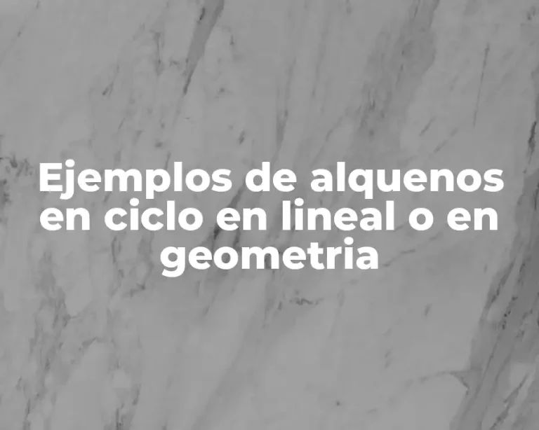 Ejemplos de alquenos en ciclo en lineal o en geometria
