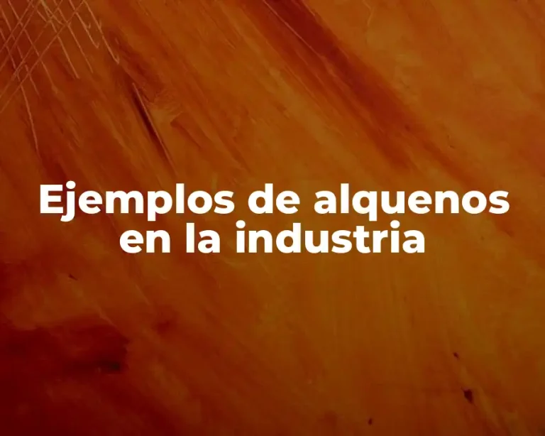 Ejemplos de alquenos en la industria