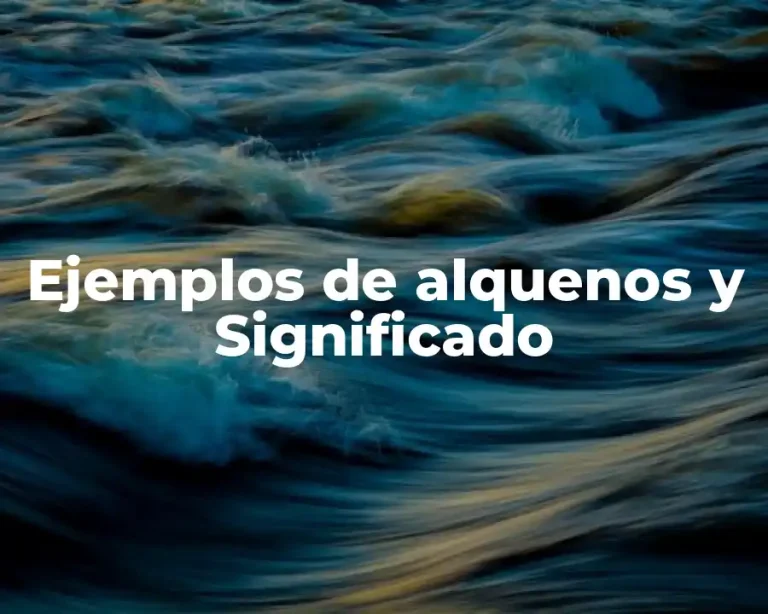 Ejemplos de alquenos y Significado