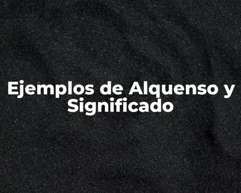 Ejemplos de Alquenso y Significado